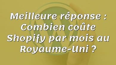 Meilleure réponse : Combien coûte Shopify par mois au Royaume-Uni ?